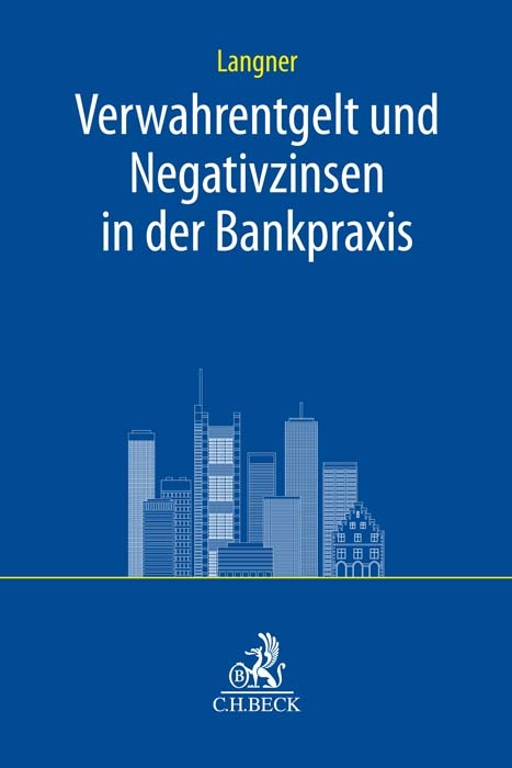 Verwahrentgelt und Negativzinsen in der Bankpraxis - 