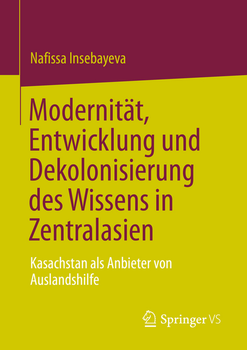 Modernität, Entwicklung und Dekolonisierung des Wissens in Zentralasien - Nafissa Insebayeva