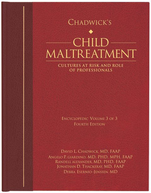 Chadwick’s Child Maltreatment 4e, Volume Three -  Randell Alexander,  David L. Chadwick,  Debra Esernio-Jenssen,  Angelo P. Giardino,  Jonathan D. Thackeray