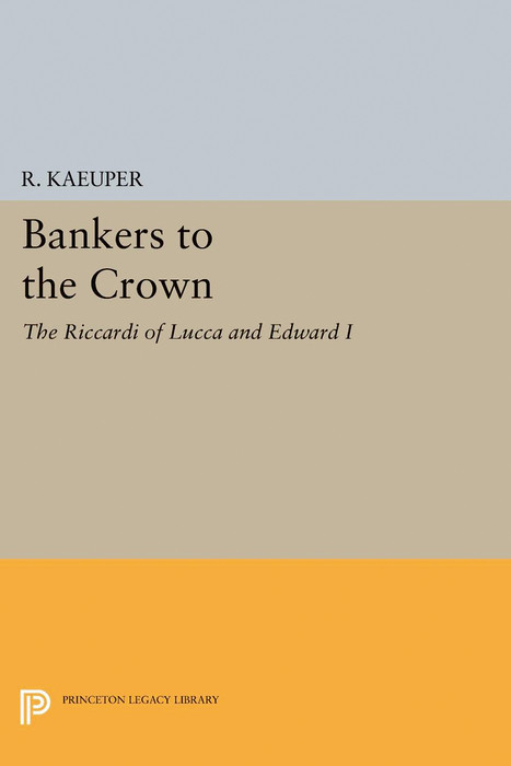 Bankers to the Crown -  R. Kaeuper