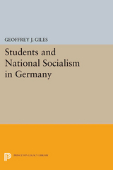 Students and National Socialism in Germany -  Geoffrey J. Giles