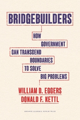 Bridgebuilders - William D. Eggers, Donald F. Kettl