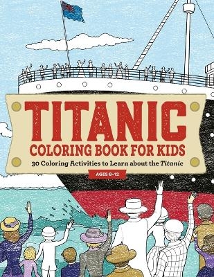 Titanic Coloring Book for Kids - Rockridge Press