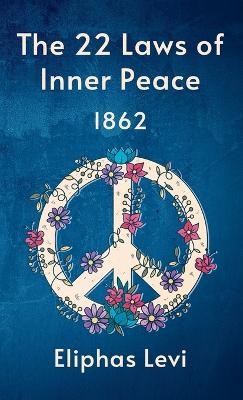 22 Laws Of Inner Peace Hardcover - Eliphas Levi