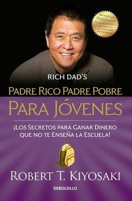 Padre rico padre pobre para jóvenes / Rich Dad Poor Dad for Teens - Robert T. Kiyosaki