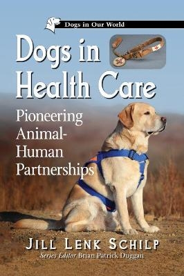 Dogs in Health Care - Jill Lenk Schilp