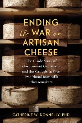 Ending the War on Artisan Cheese - Doctor Catherine Donnelly