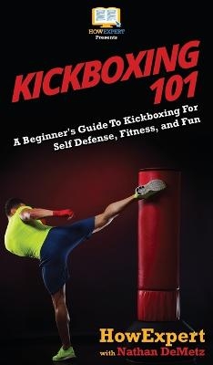 Kickboxing 101 -  HowExpert, Nathan Demetz