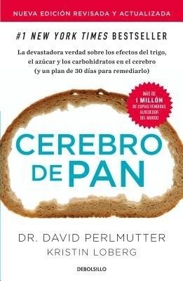 Cerebro de pan (Edición actualizada) / Grain Brain: The Surprising Truth About Wheat, Carbs, and Sugar - David Perlmutter