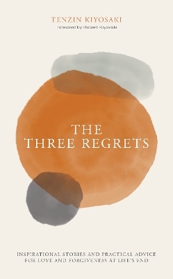 The Three Regrets - Tenzin Kiyosaki