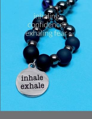 Inhaling Confidence, Exhaling Fear - Kelly Cronk