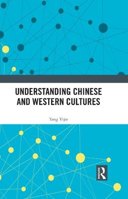 Understanding Chinese and Western Cultures - Tang Yijie