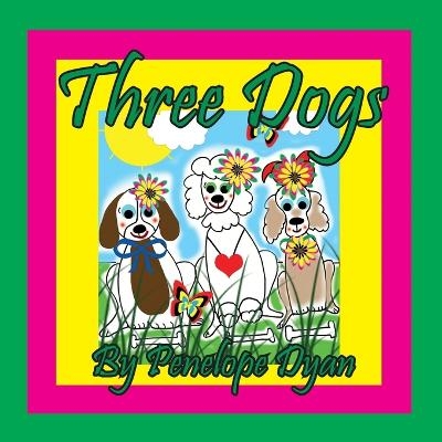 Three Dogs - Penelope Dyan