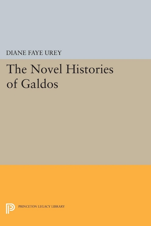 The Novel Histories of Galdos - Diane Faye Urey