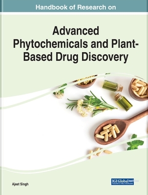 Handbook of Research on Advanced Phytochemicals and Plant-Based Drug Discovery - 