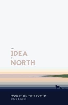 The Idea of North - Doug Linder