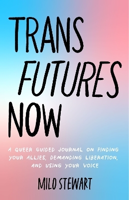 Trans Futures Now - Milo Stewart