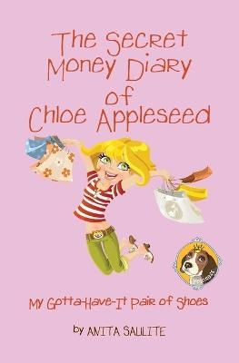 The Secret Money Diary of Chloe Appleseed - Anita Saulite