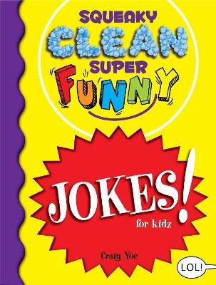 Squeaky Clean Super Funny Jokes for Kidz - Craig Yoe