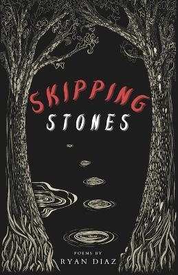 Skipping Stones - Ryan Diaz