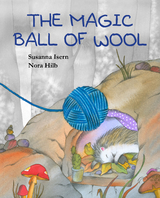 The Magic Ball of Wool - Susanna Isern