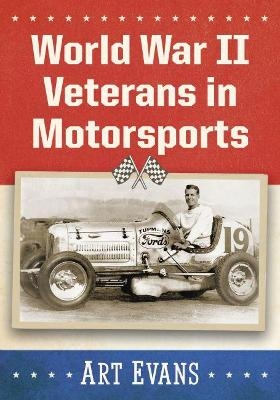 World War II Veterans in Motorsports - Art Evans