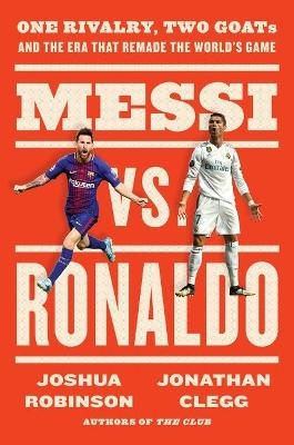 Messi vs. Ronaldo - Jonathan Clegg, Joshua Robinson