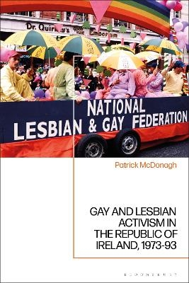 Gay and Lesbian Activism in the Republic of Ireland, 1973-93 - Dr Patrick McDonagh