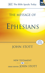 Message of Ephesians -  John Stott