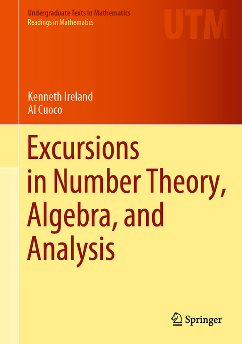 Excursions in Number Theory, Algebra, and Analysis - Kenneth Ireland, Al Cuoco