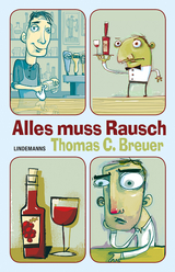 Alles muss Rausch - Thomas C. Breuer