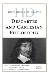 Historical Dictionary of Descartes and Cartesian Philosophy -  Roger Ariew,  Dennis Des Chene,  Douglas M. Jesseph,  Tad M. Schmaltz,  Theo Verbeek