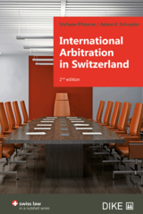 International Arbitration in Switzerland - Pfisterer, Stefanie; Schnyder, Anton K.