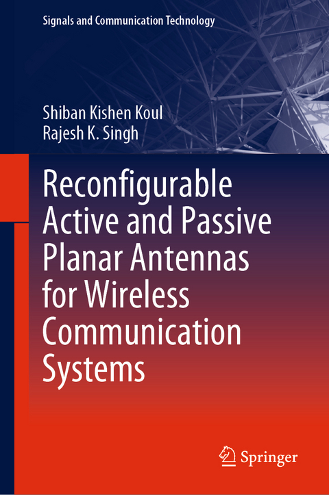 Reconfigurable Active and Passive Planar Antennas for Wireless Communication Systems - Shiban Kishen Koul, Rajesh K. Singh