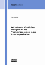 Methoden der künstlichen Intelligenz für das Problemmanagement in der Vorserienproduktion - Tim Weißer