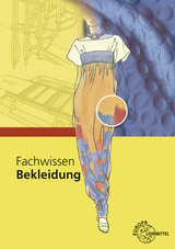 Fachwissen Bekleidung - Marianne Hornberger, Hannelore Eberle, Elke Gonser, Renate Kupke