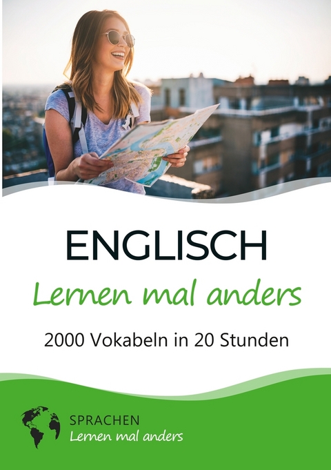 Englisch lernen mal anders - 2000 Vokabeln in 20 Stunden -  Sprachen Lernen Mal Anders