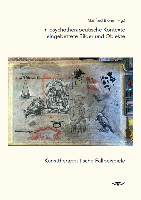 In kunsttherapeutische Kontexte eingebettete Bilder und Objekte - 