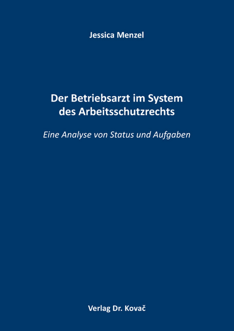 Der Betriebsarzt im System des Arbeitsschutzrechts - Jessica Menzel