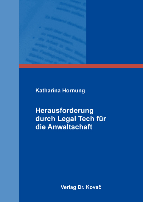 Herausforderung durch Legal Tech für die Anwaltschaft - Katharina Hornung