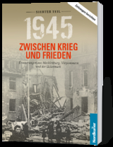 1945. Zwischen Krieg und Frieden - Siebter Teil - Dr. Frank Wilhelm