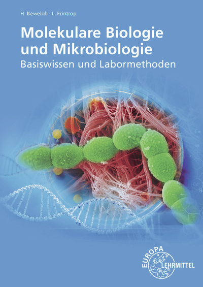 Molekulare Biologie und Mikrobiologie - Heribert Keweloh, Linda Frintrop