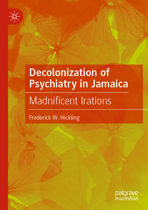 Decolonization of Psychiatry in Jamaica - Frederick W. Hickling