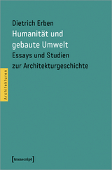 Humanität und gebaute Umwelt - Dietrich Erben