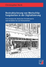 Restrukturierung von Wertschöpfungsketten in der Digitalisierung - Christopher Herb