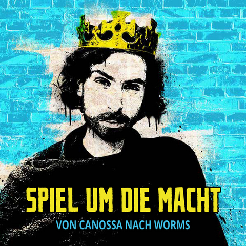 Spiel um die Macht – Von Canossa nach Worms - Maximilian Krüger