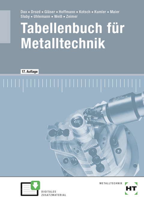 Tabellenbuch für Metalltechnik - Wilhelm Dax, Nikolaus Drozd, Wolf-Dieter Gläser, Frank Hoffmann, Günter Kotsch, Bernd Kumler, Manuel Maier, Johann Slaby, Andreas Uhlemann, Frank Uhlemann, Albert Weiß, Klaus Zeimer