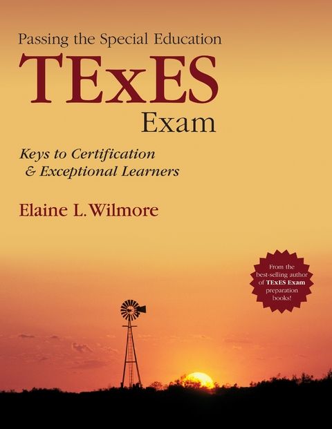 Passing the Special Education TExES Exam - Elaine L. L. Wilmore