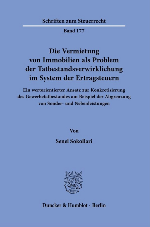 Die Vermietung von Immobilien als Problem der Tatbestandsverwirklichung im System der Ertragsteuern. - Senel Sokollari