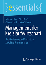 Management der Kreislaufwirtschaft - Michael Hans Gino Kraft, Oliver Christ, Lukas Scherer